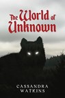 The World of Unknown - Cassandra Watkins - 9798822982642