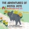 The Adventures of Pistol Pete - Loraine Rossi - 9798822982840