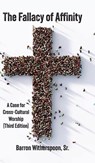 The Fallacy of Affinity - Barron Witherspoon Sr. - 9798822984974