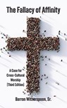 The Fallacy of Affinity - Sr. Barron Witherspoon - 9798822984981