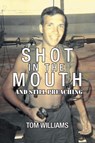 Shot in the Mouth and Still Preaching - Tom Williams - 9798823003018