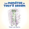 THE MONSTER IN TOBY'S DREAM - Terry Lee-Smith - 9798823027267