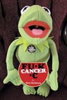 FU*K CANCER *C - Rich Robinson - 9798823047784