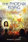 The Phoenix Rising from the Ashes! - Raquel Lopez - 9798823051170