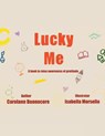 Lucky Me - Carolann Buonocore - 9798823052412