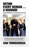 Within Every Woman ... A Warrior - Dan Torregrossa - 9798823053327