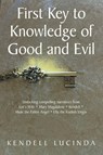 First Key to Knowledge of Good and Evil - Kendell Lucinda - 9798823058476