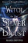 Witch of the Silver Locust - Maria Devivo - 9798823200158