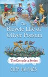 The Bicycle Life of Oliver Possum Complete Series - Chip Haynes - 9798823204903