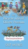 The Bicycle Life of Oliver Possum Complete Series - Chip Haynes - 9798823204934
