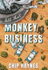 All That Monkey Business - Chip Haynes - 9798823205603