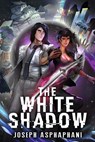 The White Shadow - Joseph Asphahani - 9798823207010