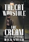 The Cat Who Stole the Cream - Nick Smith - 9798823207218