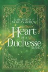 Heart of a Duchesse - Kate Jenkins ; Morgan Moreau - 9798823208369