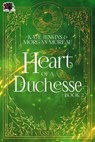 Heart of a Duchesse - Kate Jenkins ; Morgan Moreau - 9798823208383