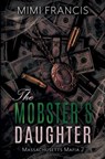 The Mobster's Daughter - Mimi Francis - 9798823208444