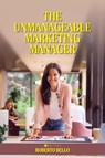 The Unmanageable Marketing Manager - Roberto Bello - 9798823329316