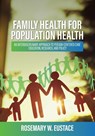 Family Health for Population Health - Rosemary Eustace - 9798823333450