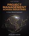 Project Management Across Industries - Jacques Alexis - 9798823339568