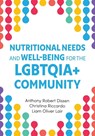 Nutritional Needs and Well-Being for the LGBTQIA+ Community - Anthony Robert Dissen ; Christina Riccardo ; Liam Oliver Lair - 9798823364812