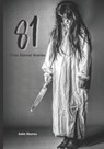 81 True Horror Stories: Scary Stories to Tell In The Dark Book Collection - Rohit Sharma - 9798825323855