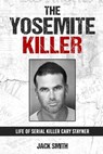 The Yosemite Killer - Jack Smith - 9798836532635
