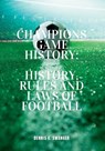 Champions Game History - SWANGER,  Dennis - 9798842911042
