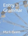 Entry 3 Grammar - Mark Evans - 9798842913633
