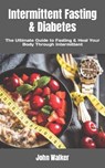Intermittent Fasting & Diabetes - WALKER,  John - 9798846248489