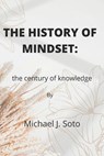 The history of mindset - SOTO,  Michael J - 9798847408523
