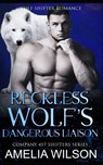 Reckless Wolf's Dangerous Liaison - WILSON,  Amelia - 9798848173123