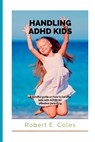 Handling ADHD Kids - COLE,  Robert E - 9798848642544