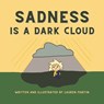 Sadness is a Dark Cloud - Lauren Martin - 9798848732382