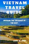 Vietnam Travel Guide - Larry M Jones - 9798850541897
