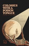 Colossus with a Poison Tongue: A Novel of the Occult - Coy Hall - 9798852734303