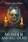 Murder Among the Dead: A Redmond and Haze Mystery Book 12 - SHAPIRO,  Irina - 9798854832144