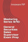 Mastering Series 9/10: General Securities Sales Supervisor Exam Prep - Innoware Pjp - 9798854876919