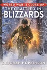 They Battled in Blizzards: Bravery at the Battle of the Bulge - Deborah Hopkinson - 9798855191264