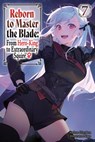Reborn to Master the Blade: From Hero-King to Extraordinary Squire?, Vol. 7 (light novel) - Carly Smith ; Hayaken Hayaken ; Mike Langwiser ; Nagu Nagu - 9798855403398