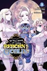 So What's Wrong with Getting Reborn as a Goblin?, Vol. 9 - Caleb Cook ; Nazuna Miki ; Tsukasa Araki - 9798855403657