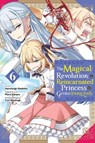 The Magical Revolution of the Reincarnated Princess and the Genius Young Lady, Vol. 6 (manga) - Elena Pizarro Lanzas ; Harutsugu Nadaka ; Haydn Trowell ; Piero Karasu - 9798855406740