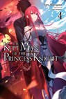 The Kept Man of the Princess Knight, Vol. 4 - Saki Mashima ; Stephen Paul ; Toru Shirogane - 9798855407570