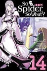 So I'm a Spider, So What?, Vol. 14 (manga) - Asahiro Kakashi ; Bianca Pistillo ; Okina Baba - 9798855412550