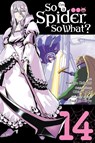 So I'm a Spider, So What?, Vol. 14 (manga) - Asahiro Kakashi ; Bianca Pistillo ; Okina Baba - 9798855412550