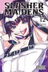Slasher Maidens, Vol. 12 - Julie Goniwich ; Tetsuya Tashiro - 9798855416053