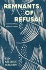 Remnants of Refusal - Erin Shevaugn Schlumpf - 9798855802153