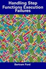 Handling Step Functions Execution Failures - Bertram Ford - 9798856425993