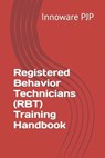 Registered Behavior Technicians (RBT) Training Handbook - Innoware Pjp - 9798857185711