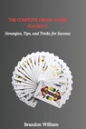 The Complete Omaha Poker Playbook: Strategies, Tips, and Tricks for Success - Brandon William - 9798858985495