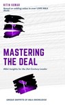 Mastering the Deal: M&A Insights for the 21st Century Leader - Nitin Kumar - 9798860627079